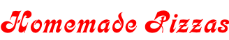 Homemade Pizzas
